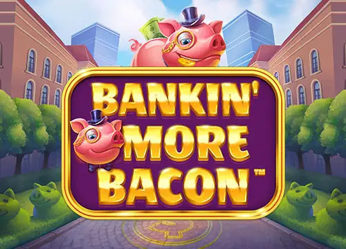 Bankin' More Bacon