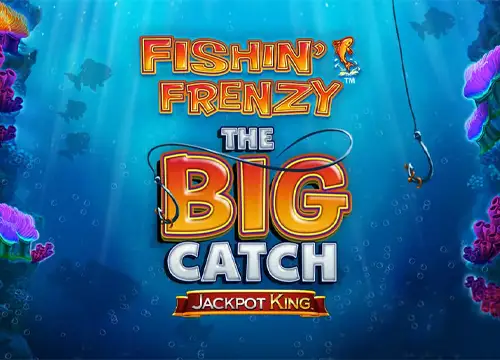 Fishin Frenzy The Big Catch Jackpot King - undefined