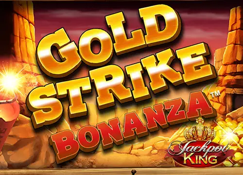 Gold Strike Bonanza Jackpot King