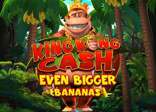 King Kong Cash Even Bigger Bananas placeholder