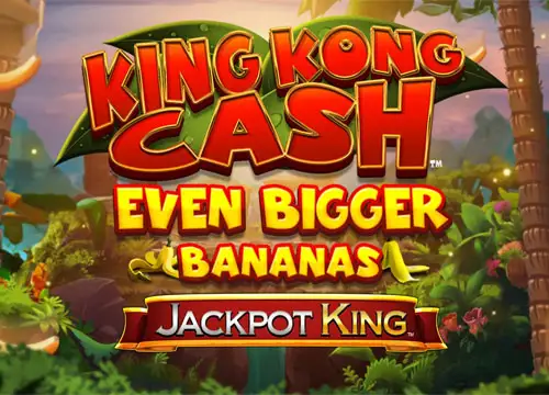 King Kong Cash Even Bigger Bananas JK