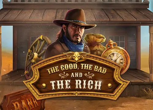 The Good, The Bad and The Rich placeholder