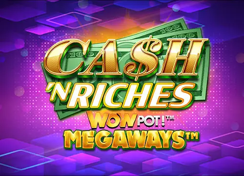 Cash 'N Riches WOWPOT! Megaways placeholder