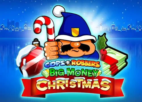 Cops n Robbers Big Money Christmas placeholder