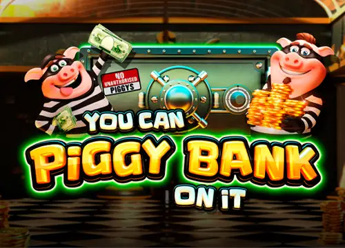 You Can Piggy Bank On It - undefined